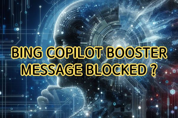 Bing Copilot Booster Message Blocked